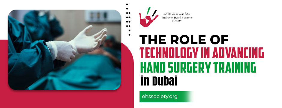 The Role of Technology in Advancing Hand Surgery Training in Dubai
